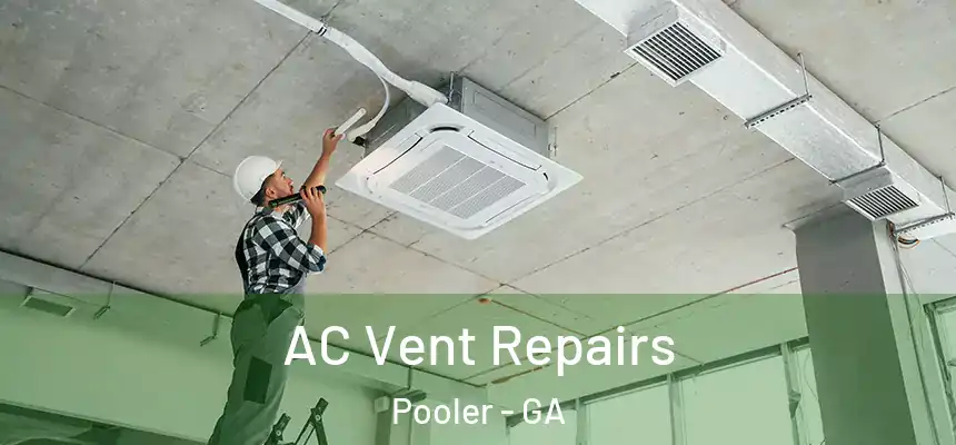  AC Vent Repairs Pooler - GA