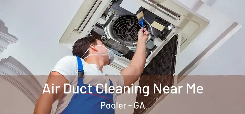 Air Duct Cleaning Near Me Pooler - GA