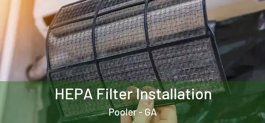  HEPA Filter Installation Pooler - GA