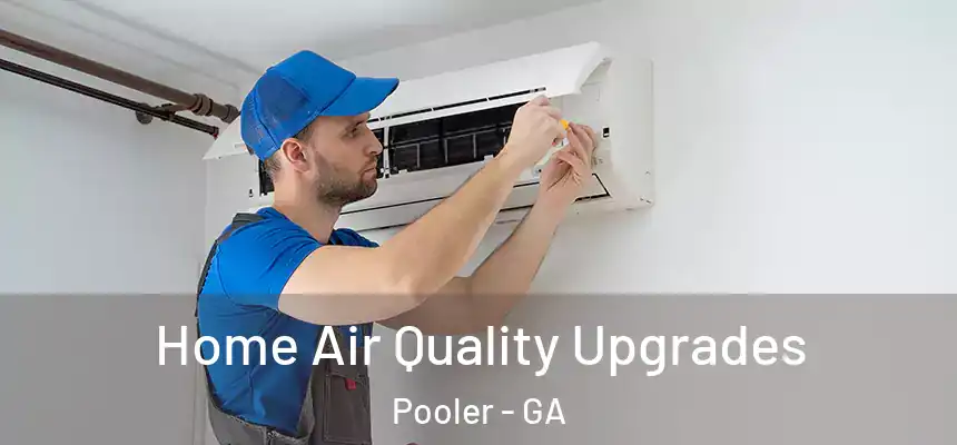 Home Air Quality Upgrades Pooler - GA
