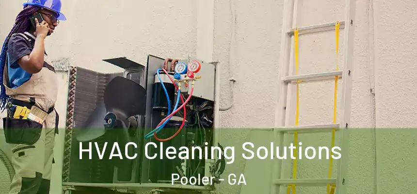 HVAC Cleaning Solutions Pooler - GA