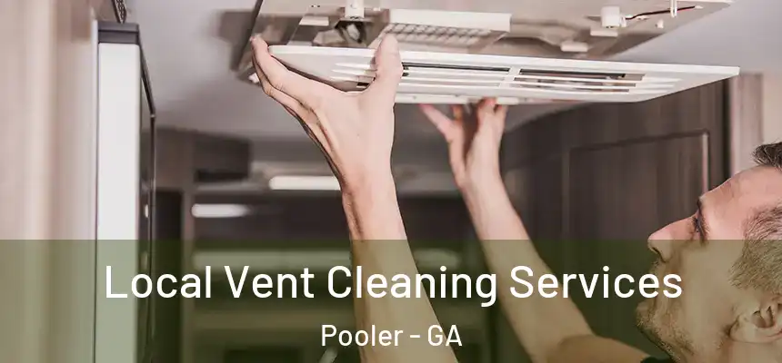  Local Vent Cleaning Services Pooler - GA