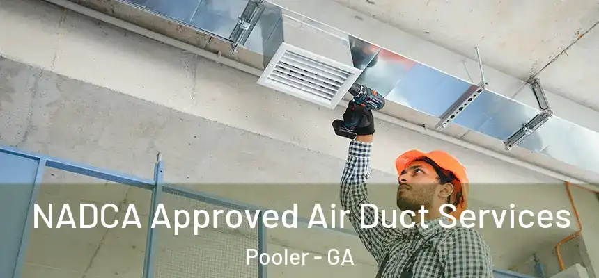  NADCA Approved Air Duct Services Pooler - GA