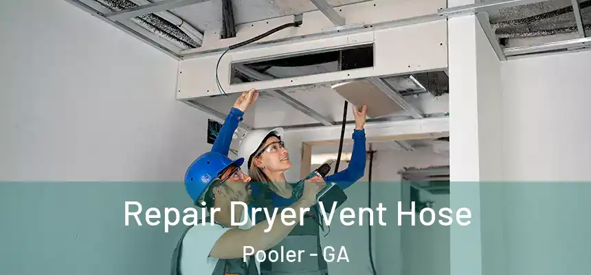  Repair Dryer Vent Hose Pooler - GA